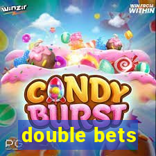 double bets